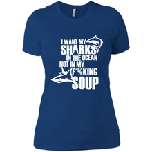 Load image into Gallery viewer, I Want My Sharks In The Ocean Not In My Fucking Soup