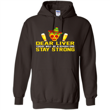Load image into Gallery viewer, Cinco De Mayo - Dear Liver To Day Will Be A Rough One