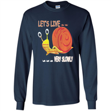 Load image into Gallery viewer, Snail Let’s Live Very Slowly Shirt