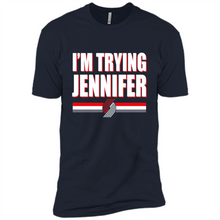 Load image into Gallery viewer, Portland Trail Blazers I’m Trying Jennifer