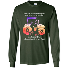 Load image into Gallery viewer, Behind Every Farm Girl is A Farmer Dad Gift Shirt For Father Day