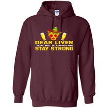 Load image into Gallery viewer, Cinco De Mayo - Dear Liver To Day Will Be A Rough One