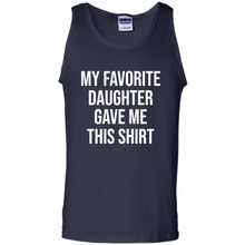 Load image into Gallery viewer, My Favorite Daughter Gave Me This