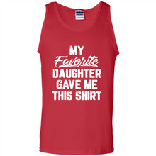 Load image into Gallery viewer, Top Father's Day Mother's Day My Favorite Daughter Gave Me This