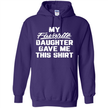 Load image into Gallery viewer, Top Father's Day Mother's Day My Favorite Daughter Gave Me This
