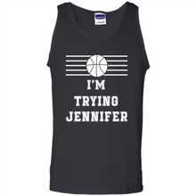 Load image into Gallery viewer, Im Trying Jennifer
