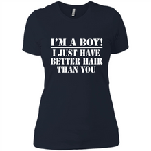 Load image into Gallery viewer, I'm A Boy - I Just Have Better Hair Than You