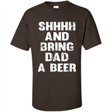 Load image into Gallery viewer, Bring Dad A beer t shirt, Perfect Father's Day