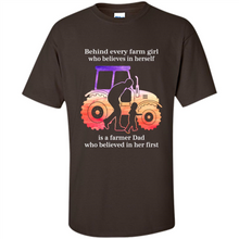 Load image into Gallery viewer, Behind Every Farm Girl is A Farmer Dad Gift Shirt For Father Day