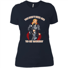 Load image into Gallery viewer, Thor You Don’t Need Abs To Be Worthy