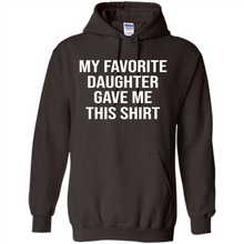 Load image into Gallery viewer, My Favorite Daughter Gave Me This