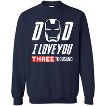 Load image into Gallery viewer, Dad I love you 3000 Avengers Iron Man fathers day