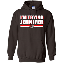 Load image into Gallery viewer, Portland Trail Blazers I’m Trying Jennifer