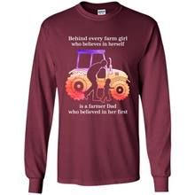 Load image into Gallery viewer, Behind Every Farm Girl is A Farmer Dad Gift Shirt For Father Day
