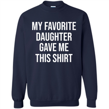 Load image into Gallery viewer, My Favorite Daughter Gave Me This