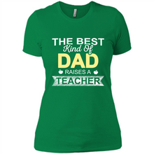 Load image into Gallery viewer, Best Kind of Dad Raises a Teacher Shirt - Fathers Day
