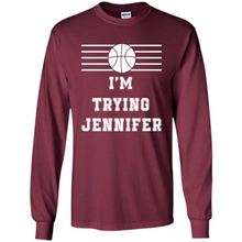 Load image into Gallery viewer, Im Trying Jennifer