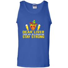 Load image into Gallery viewer, Cinco De Mayo - Dear Liver To Day Will Be A Rough One