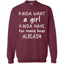 Load image into Gallery viewer, Kinda Want A Girl Kinda Have Too Many Boys Already