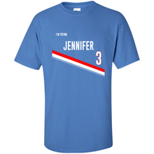 Load image into Gallery viewer, I’m Trying Jennifer