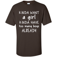 Load image into Gallery viewer, Kinda Want A Girl Kinda Have Too Many Boys Already