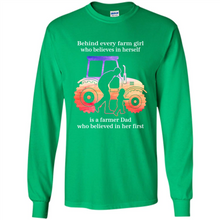 Load image into Gallery viewer, Behind Every Farm Girl is A Farmer Dad Gift Shirt For Father Day