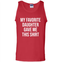 Load image into Gallery viewer, My Favorite Daughter Gave Me This