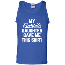 Load image into Gallery viewer, Top Father's Day Mother's Day My Favorite Daughter Gave Me This
