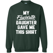 Load image into Gallery viewer, Top Father's Day Mother's Day My Favorite Daughter Gave Me This