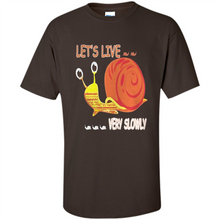 Load image into Gallery viewer, Snail Let’s Live Very Slowly Shirt