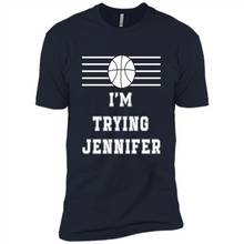 Load image into Gallery viewer, Im Trying Jennifer