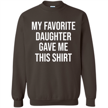 Load image into Gallery viewer, My Favorite Daughter Gave Me This