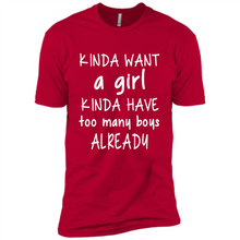 Load image into Gallery viewer, Kinda Want A Girl Kinda Have Too Many Boys Already