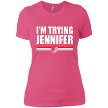 Load image into Gallery viewer, Portland Trail Blazers I’m Trying Jennifer