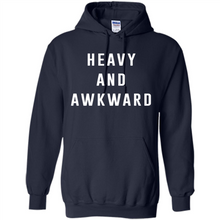 Load image into Gallery viewer, Heavy And Awkward