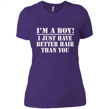 Load image into Gallery viewer, I'm A Boy - I Just Have Better Hair Than You