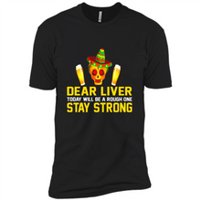 Load image into Gallery viewer, Cinco De Mayo - Dear Liver To Day Will Be A Rough One