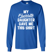 Load image into Gallery viewer, Top Father's Day Mother's Day My Favorite Daughter Gave Me This