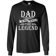 Load image into Gallery viewer, Dad The Man The Myth The Legend T Shirt, Father's Day