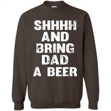 Load image into Gallery viewer, Bring Dad A beer t shirt, Perfect Father's Day