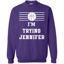 Load image into Gallery viewer, Im Trying Jennifer