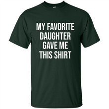 Load image into Gallery viewer, My Favorite Daughter Gave Me This