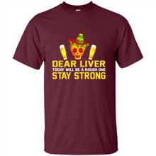 Load image into Gallery viewer, Cinco De Mayo - Dear Liver To Day Will Be A Rough One
