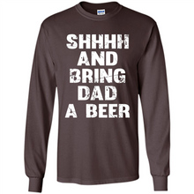 Load image into Gallery viewer, Bring Dad A beer t shirt, Perfect Father's Day