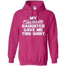 Load image into Gallery viewer, Top Father's Day Mother's Day My Favorite Daughter Gave Me This