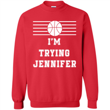 Load image into Gallery viewer, Im Trying Jennifer