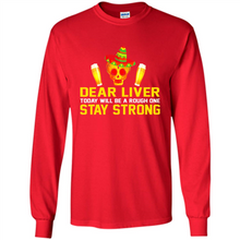 Load image into Gallery viewer, Cinco De Mayo - Dear Liver To Day Will Be A Rough One