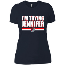 Load image into Gallery viewer, Portland Trail Blazers I’m Trying Jennifer