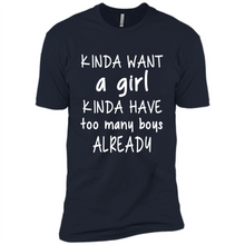 Load image into Gallery viewer, Kinda Want A Girl Kinda Have Too Many Boys Already