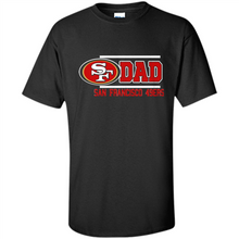 Load image into Gallery viewer, Dad #1 San Francisco 49ers Shirt - Father's Day